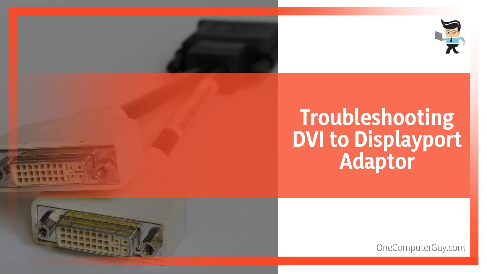 Troubleshoot DVI to Displayport Adaptor