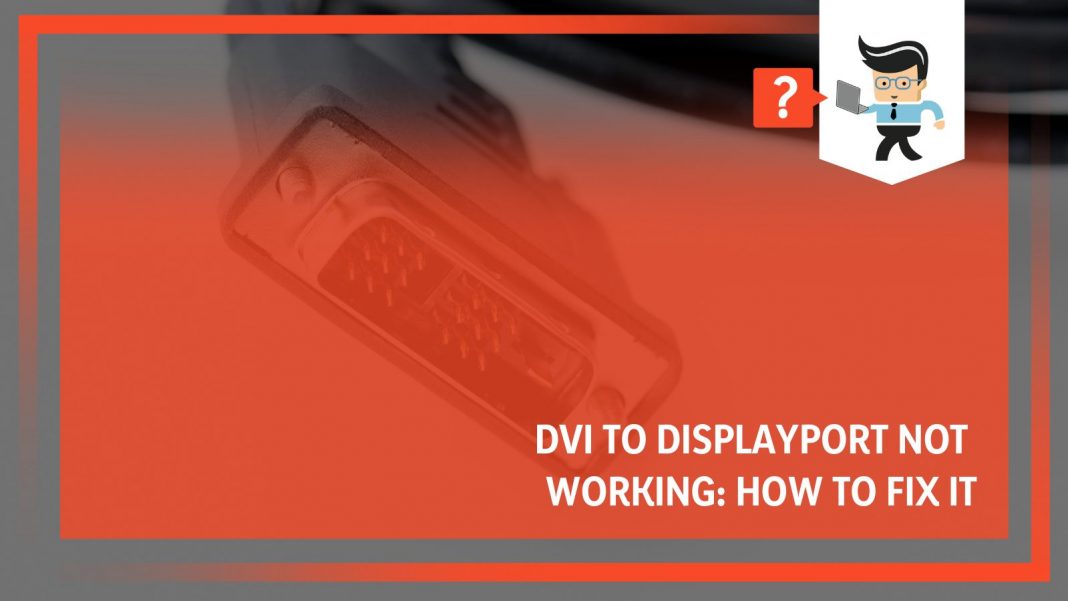 DVI to Displayport Not Working How To Fix It One Computer Guy