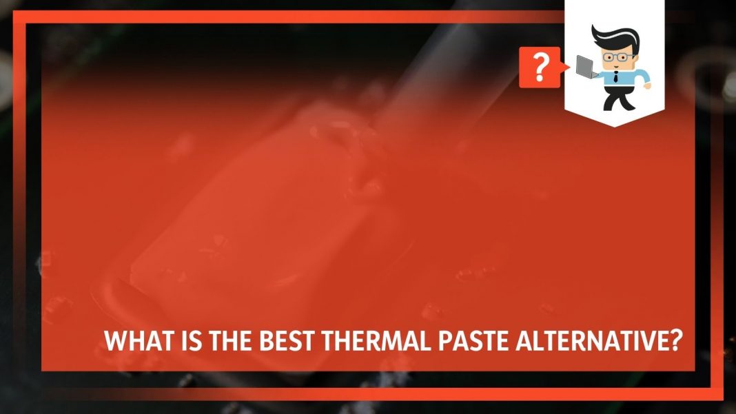 What Is The Best Thermal Paste Alternative? One Computer Guy