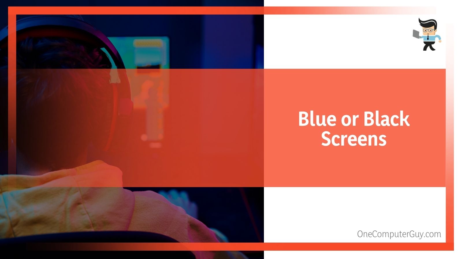 Blue or Black Screens