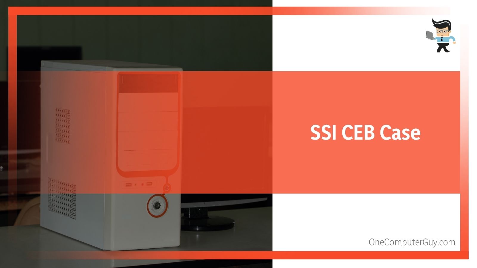 SSI CEB Case