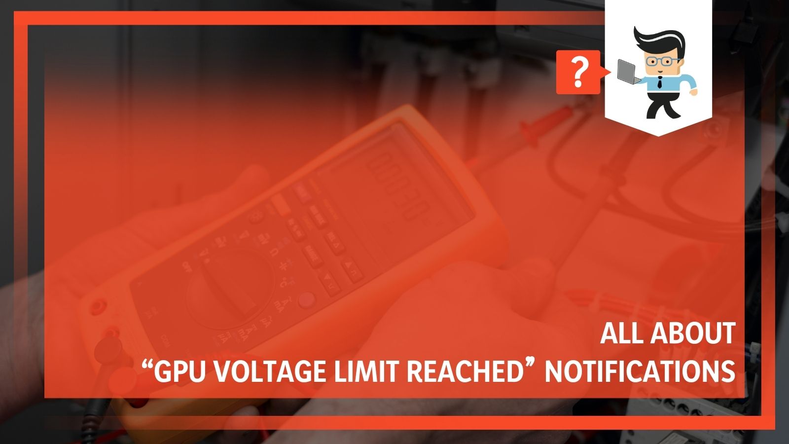 All About “GPU Voltage Limit Reached” Notifications
