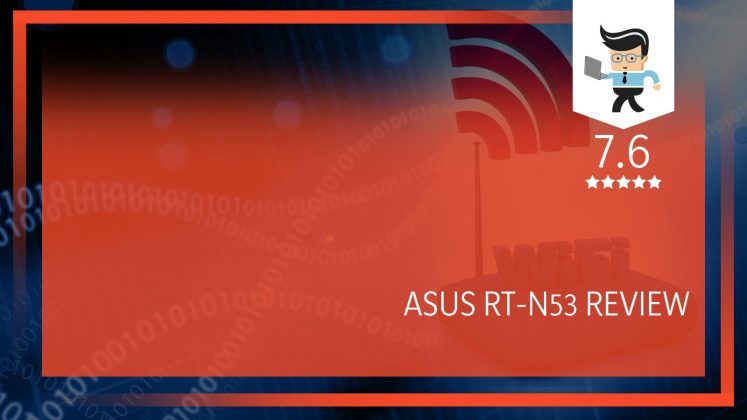 Asus RT-N53 Review: Is It the Right Router for You?