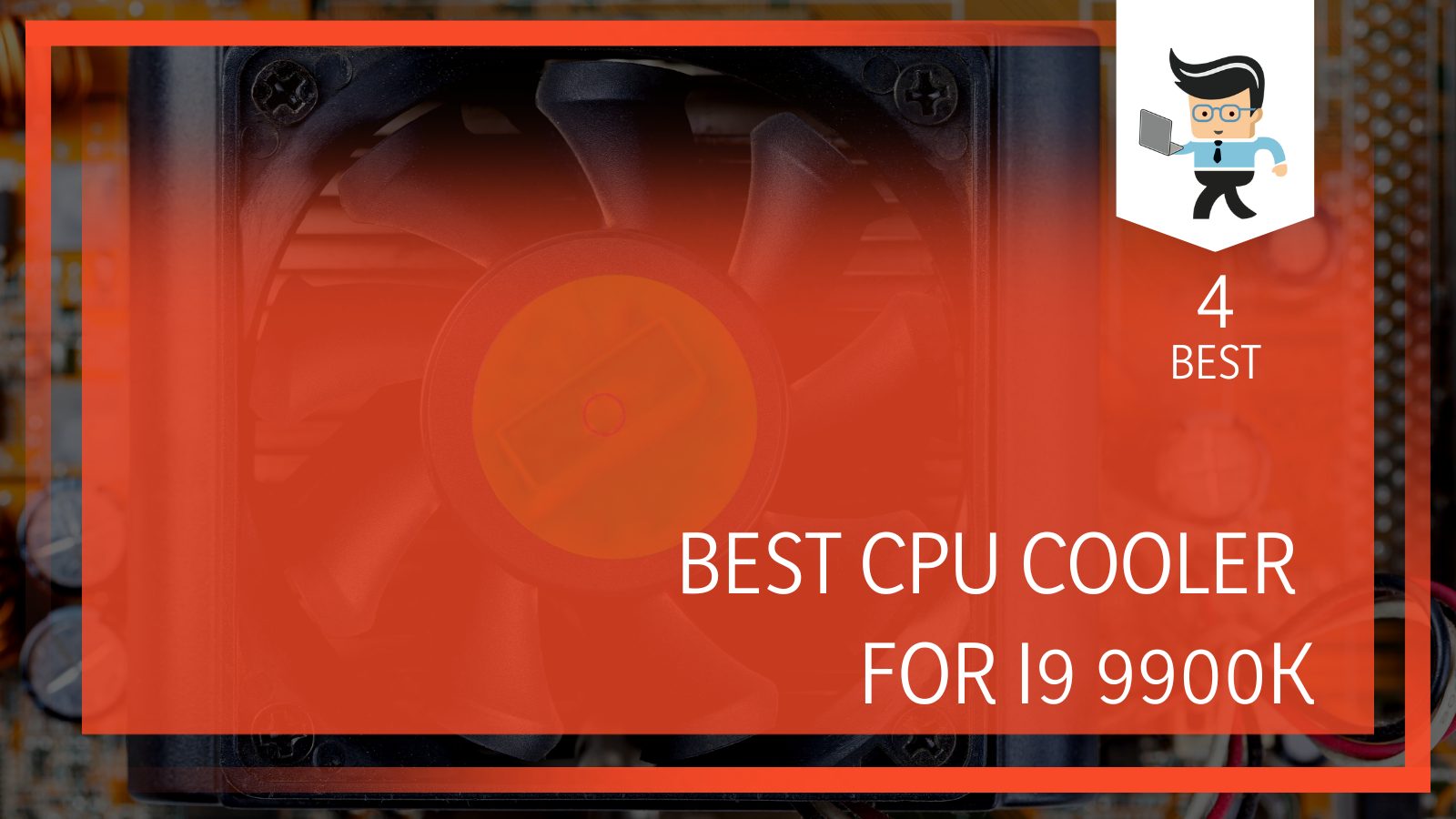 Maid Trademark extract Best CPU Cooler for i9 9900k: Our Rankings - One Computer Guy