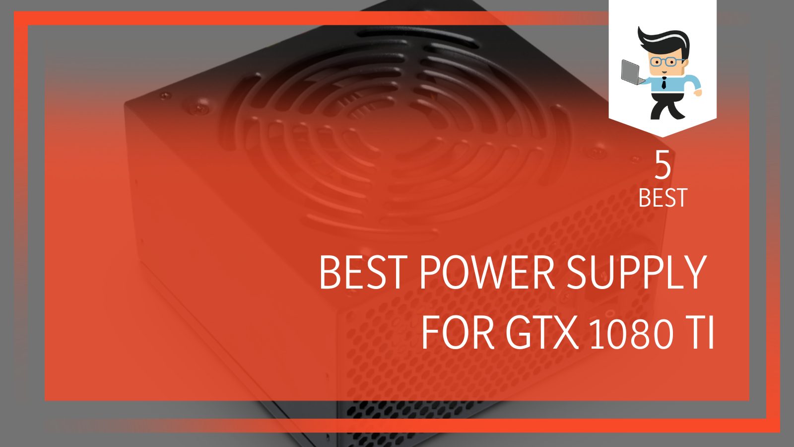 Best Power Supply for GTX Ti