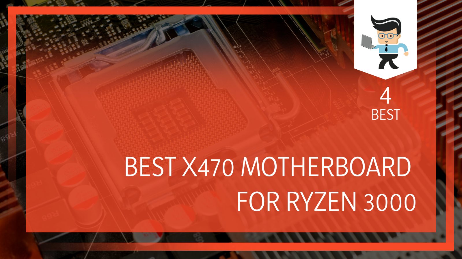 Best X470 Motherboard For Ryzen 3000