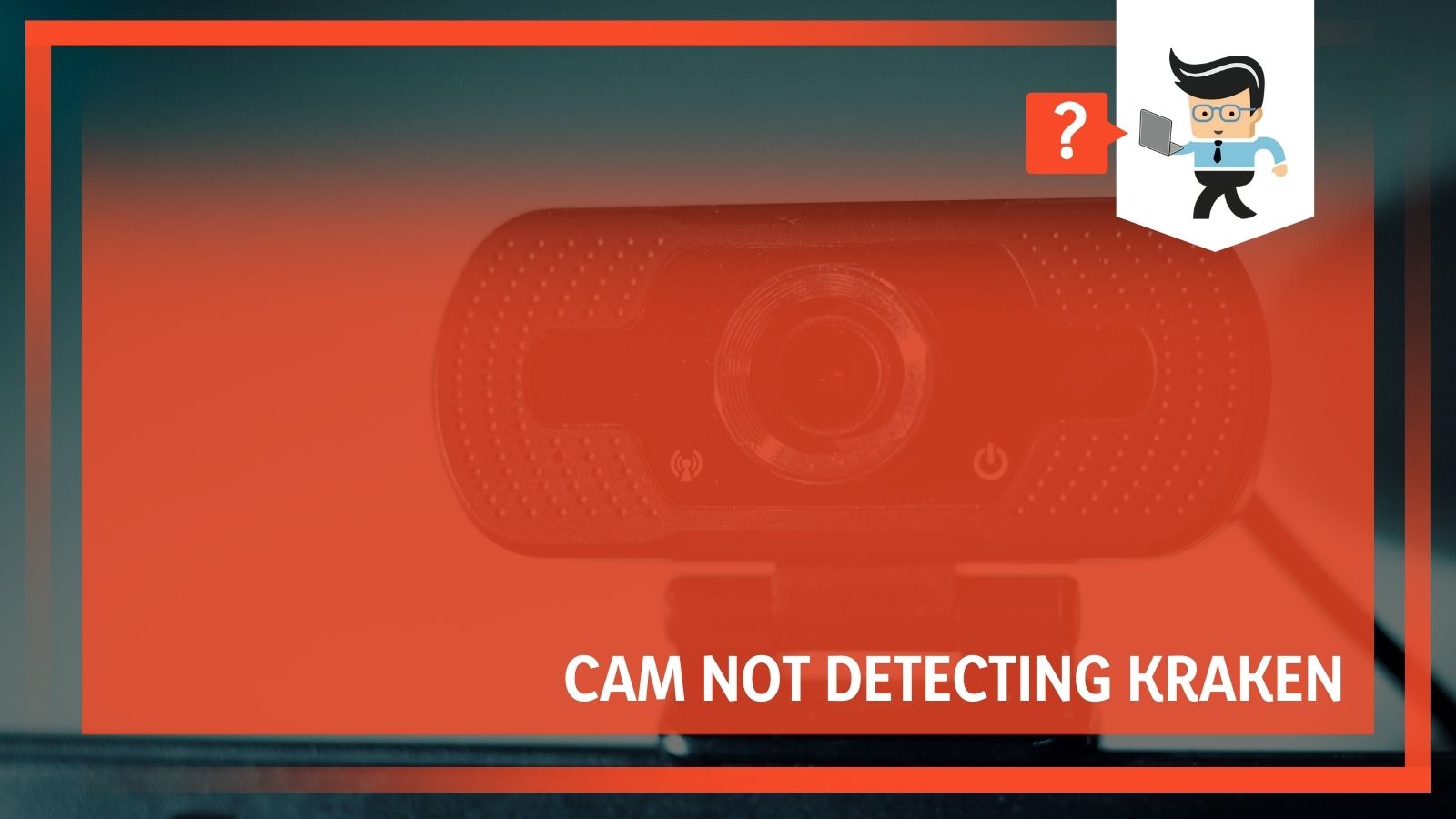 CAM Not Detecting Kraken