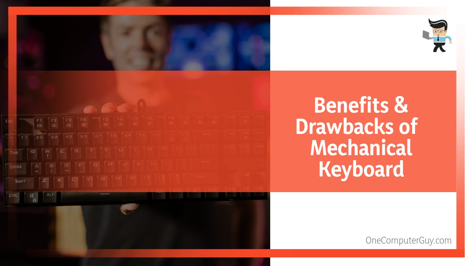 Mechanical Keyboards Benefits & Drawbacks