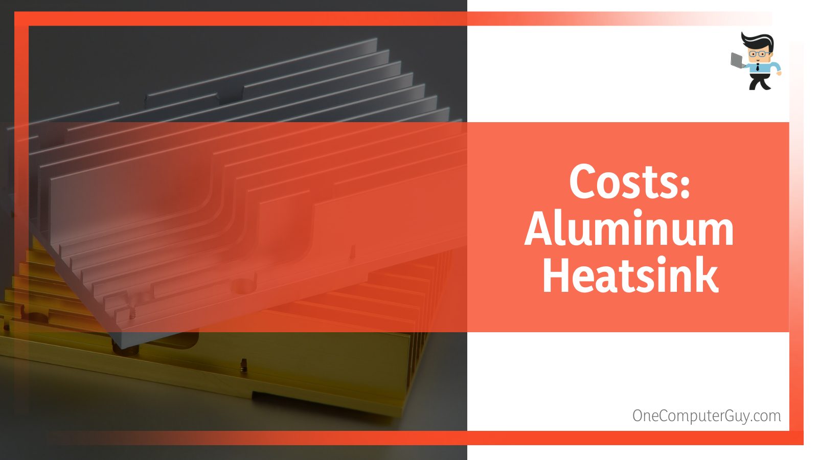 Costs Copper vs Aluminum Heatsink