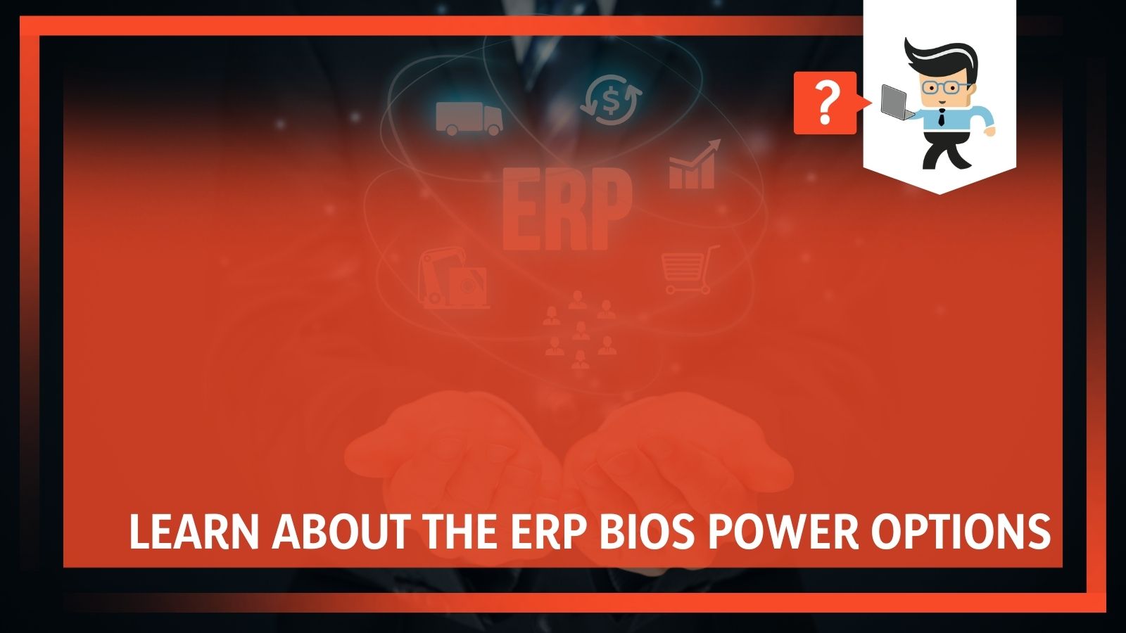 ErP ready? Learn About the ErP BIOS Power Options Here