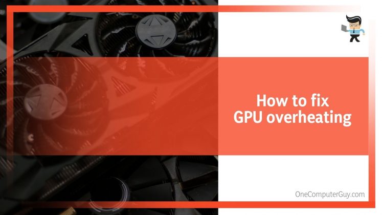 GPU overheating and how to fix it - One Computer Guy