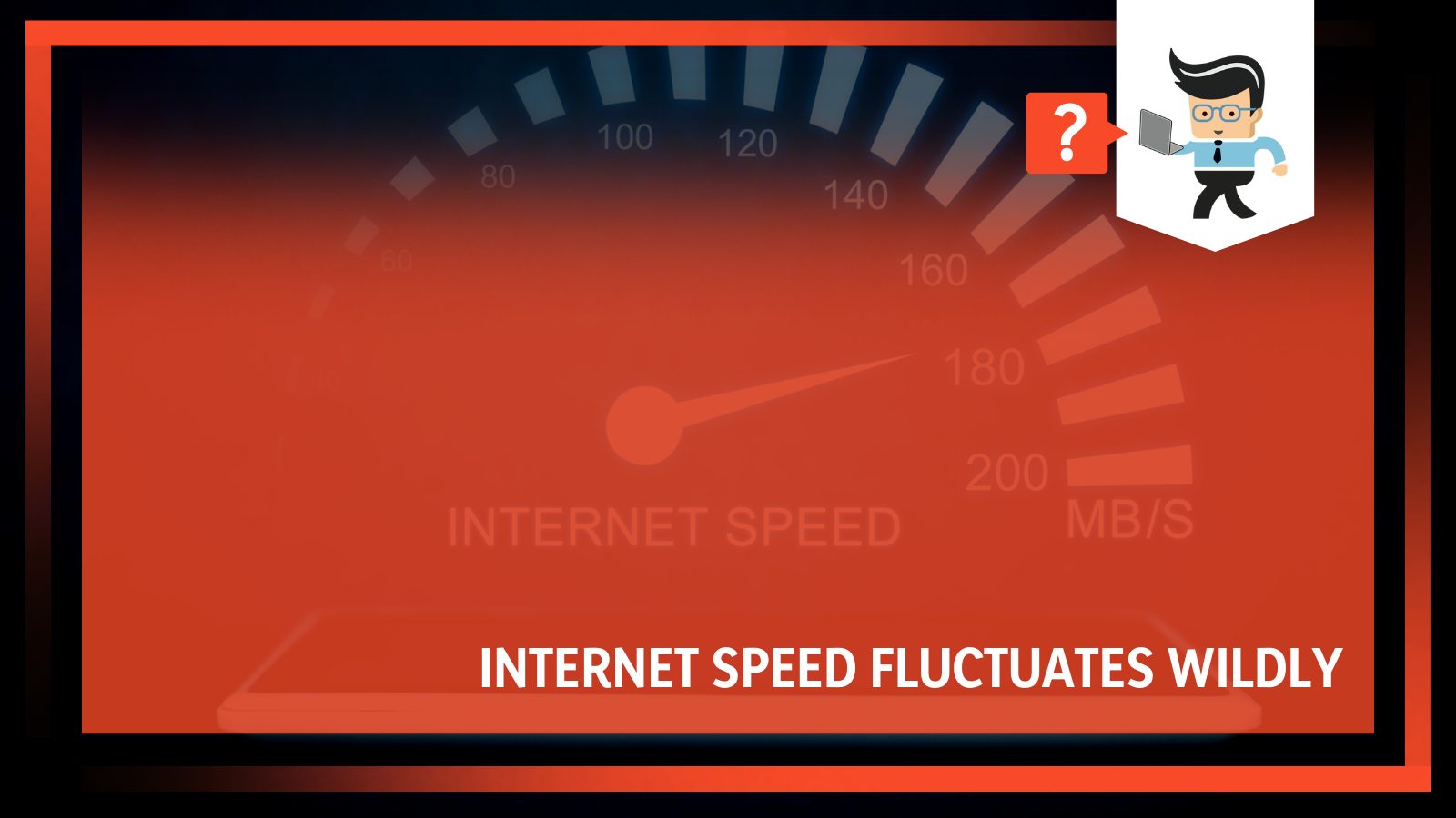 Internet Speed Fluctuates Wildly