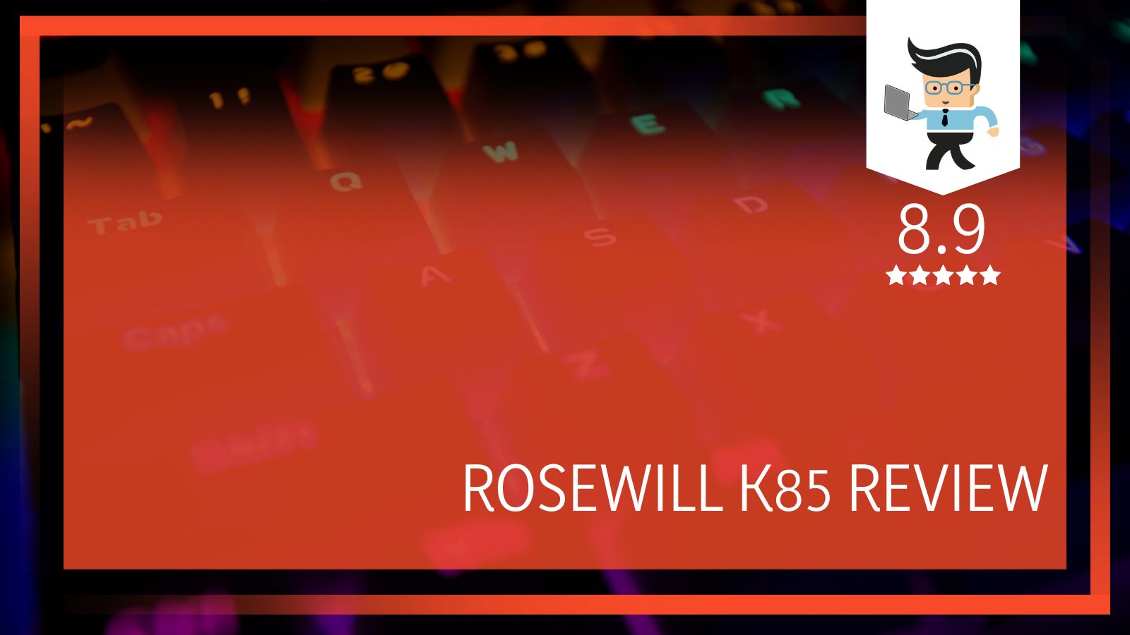 Rosewill K Overview