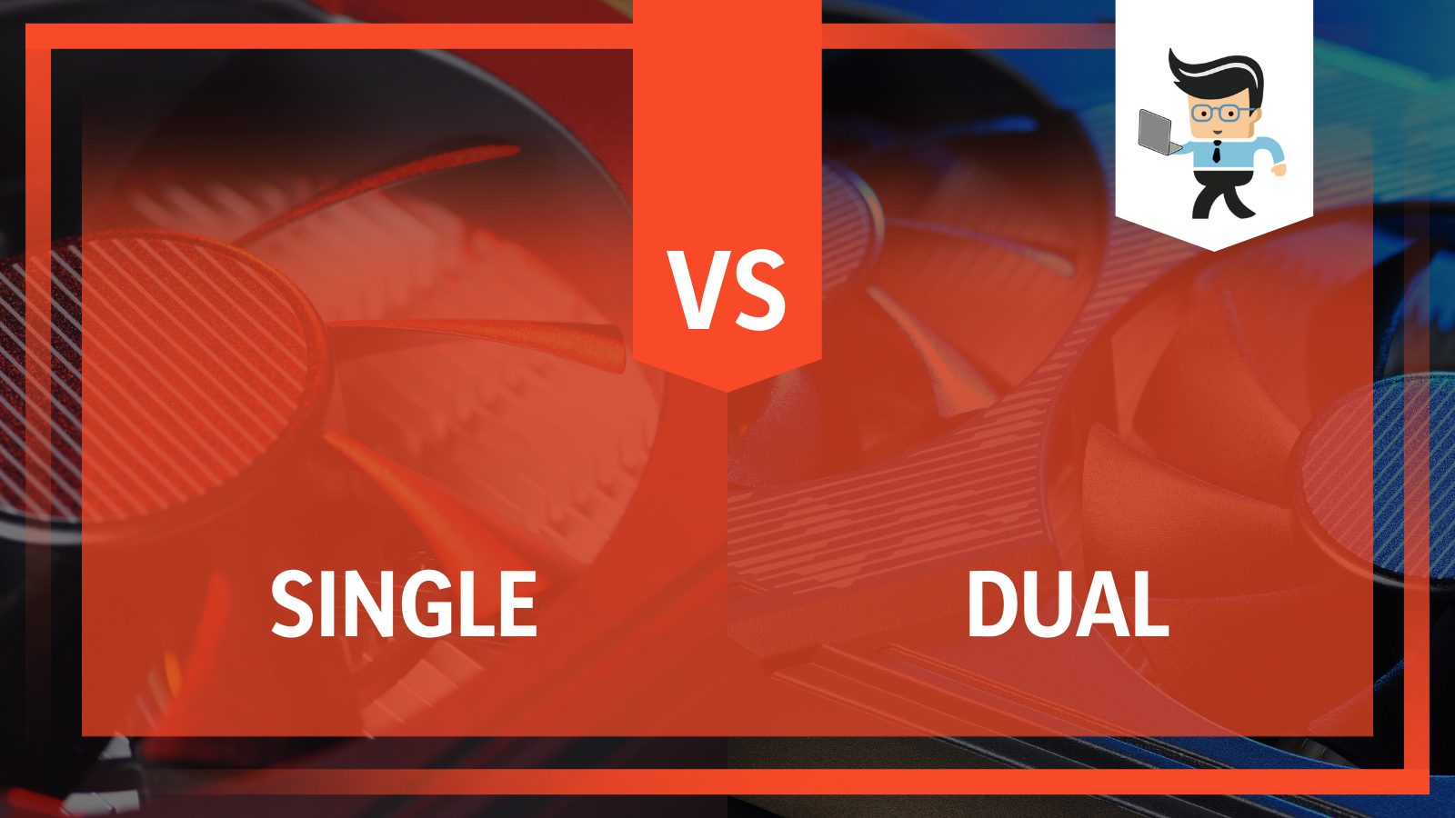 Single Fan GPU vs. Dual Differences