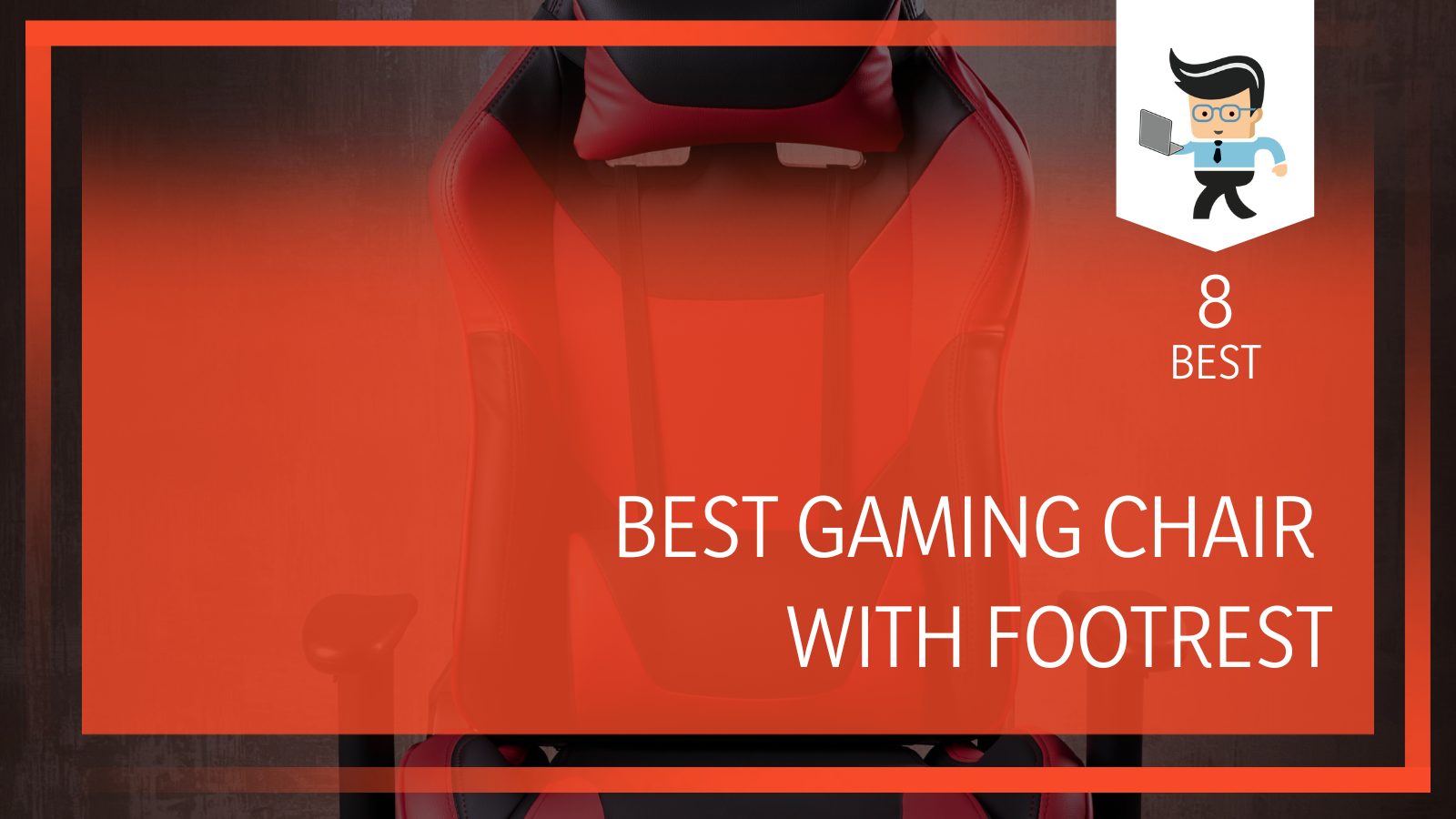 Best Gaming Chair with Footrest