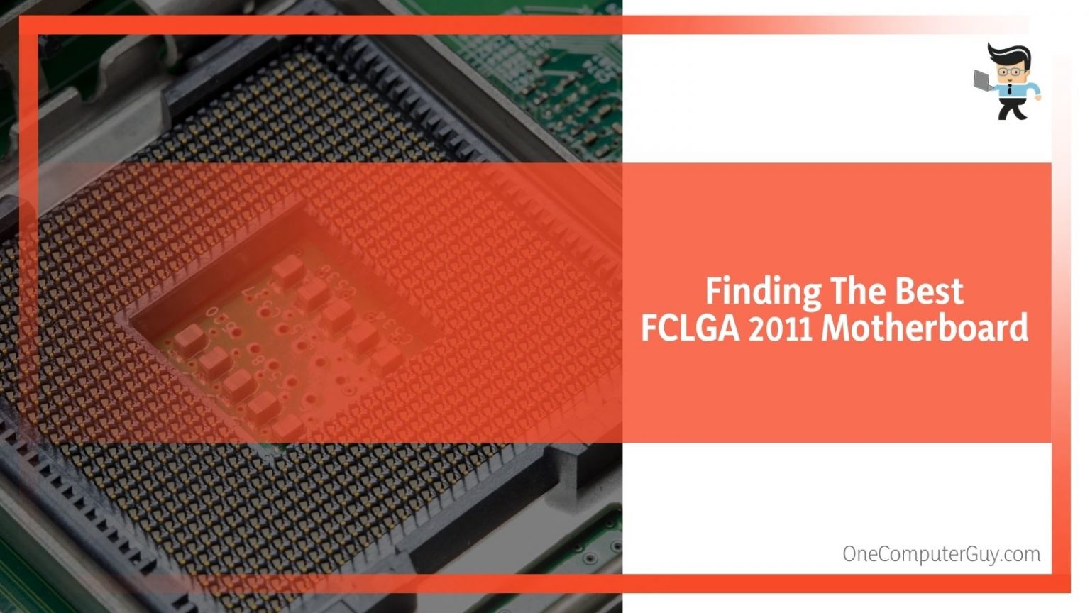 FCLGA 2011 Sockets - Compatible Motherboards & Chipsets