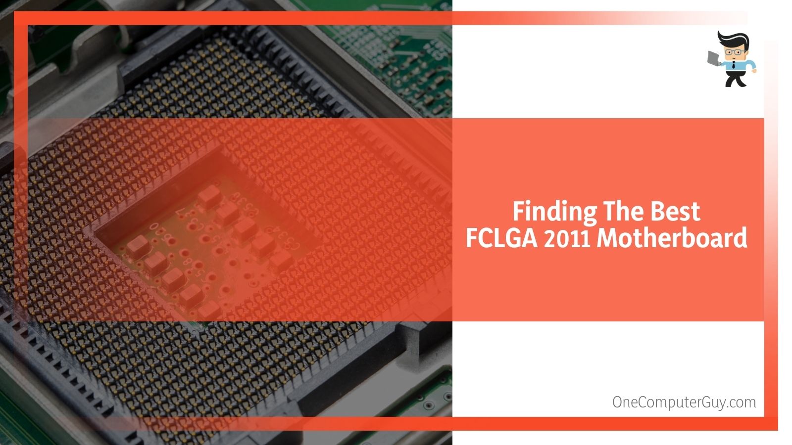 Finding The Best FCLGA 2011 Motherboard