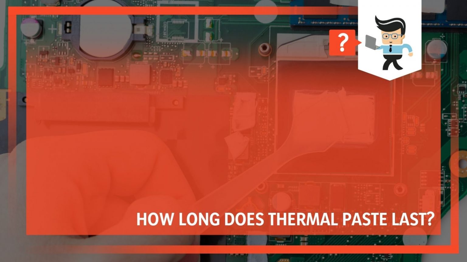 How Long Does Thermal Paste Last In The Tube & Out
