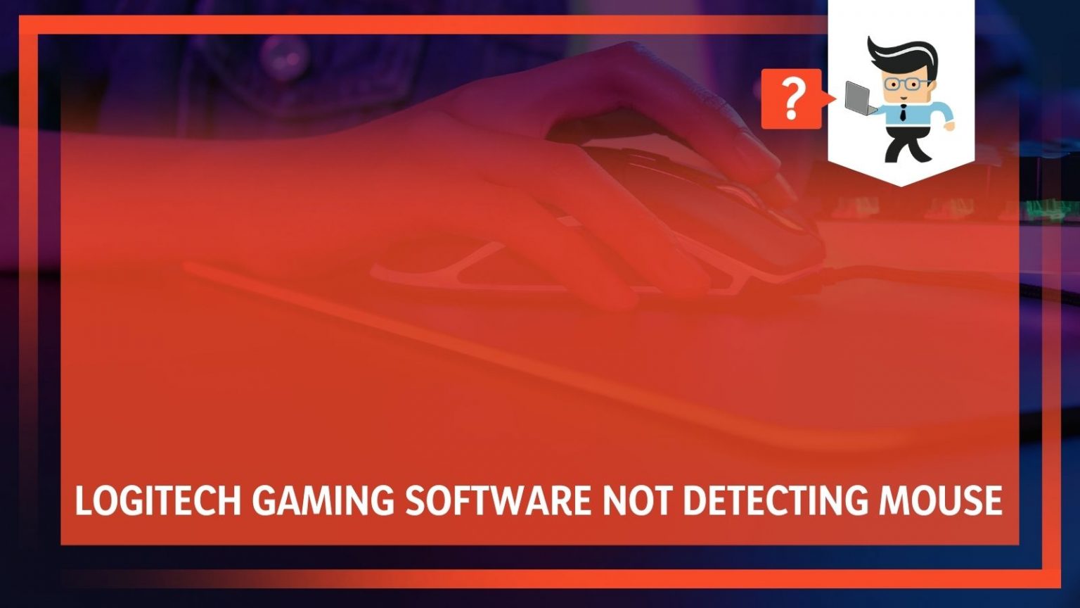 Logitech Gaming Software Not Detecting Mouse Our Fixes One Computer Guy