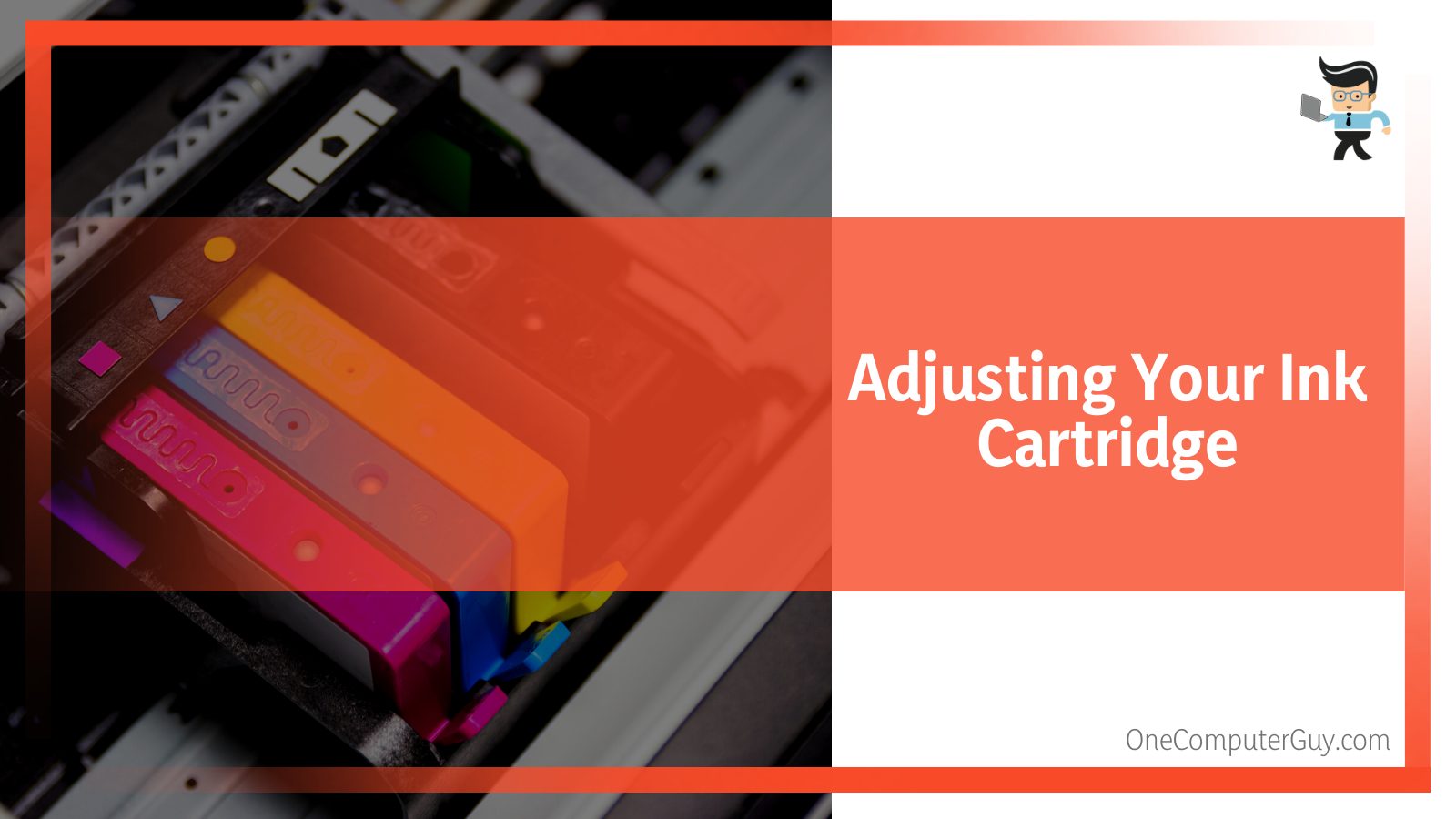 Adjusting Your Ink Cartridge