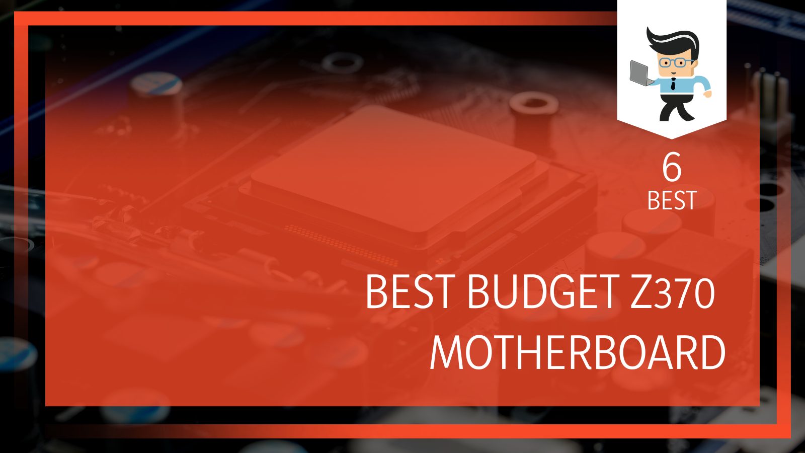 Best Budget Z370 Motherboard