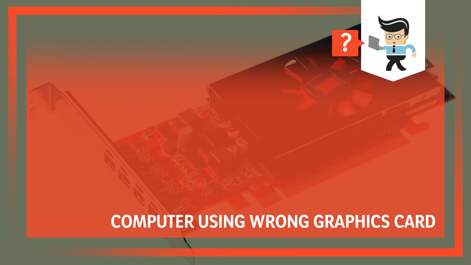 Wrong graphics card to computer