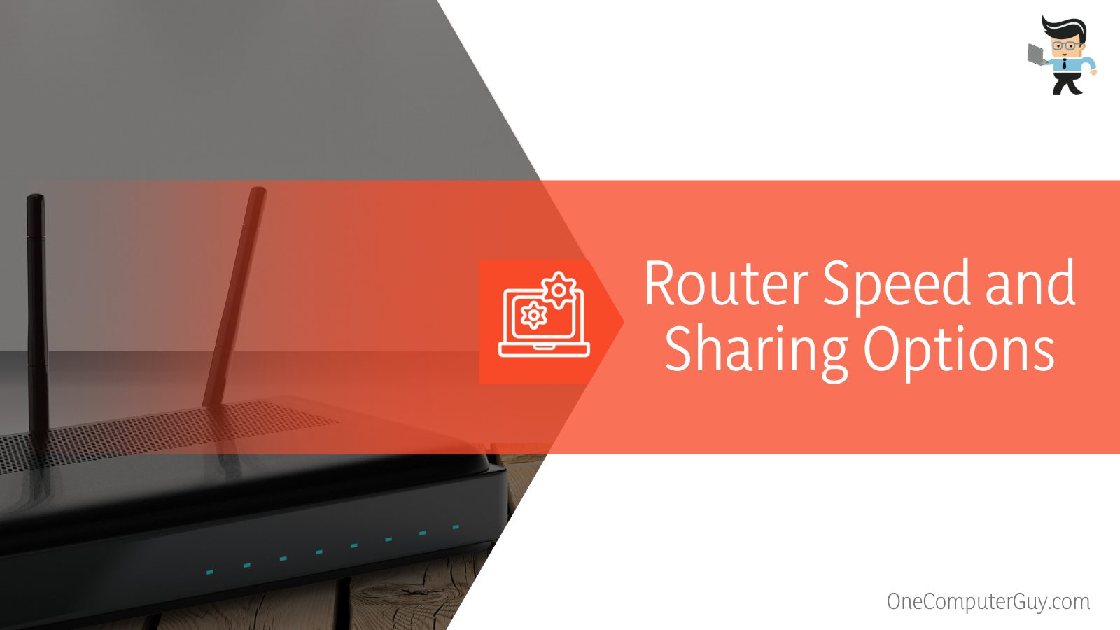 Router Speed and Sharing Options