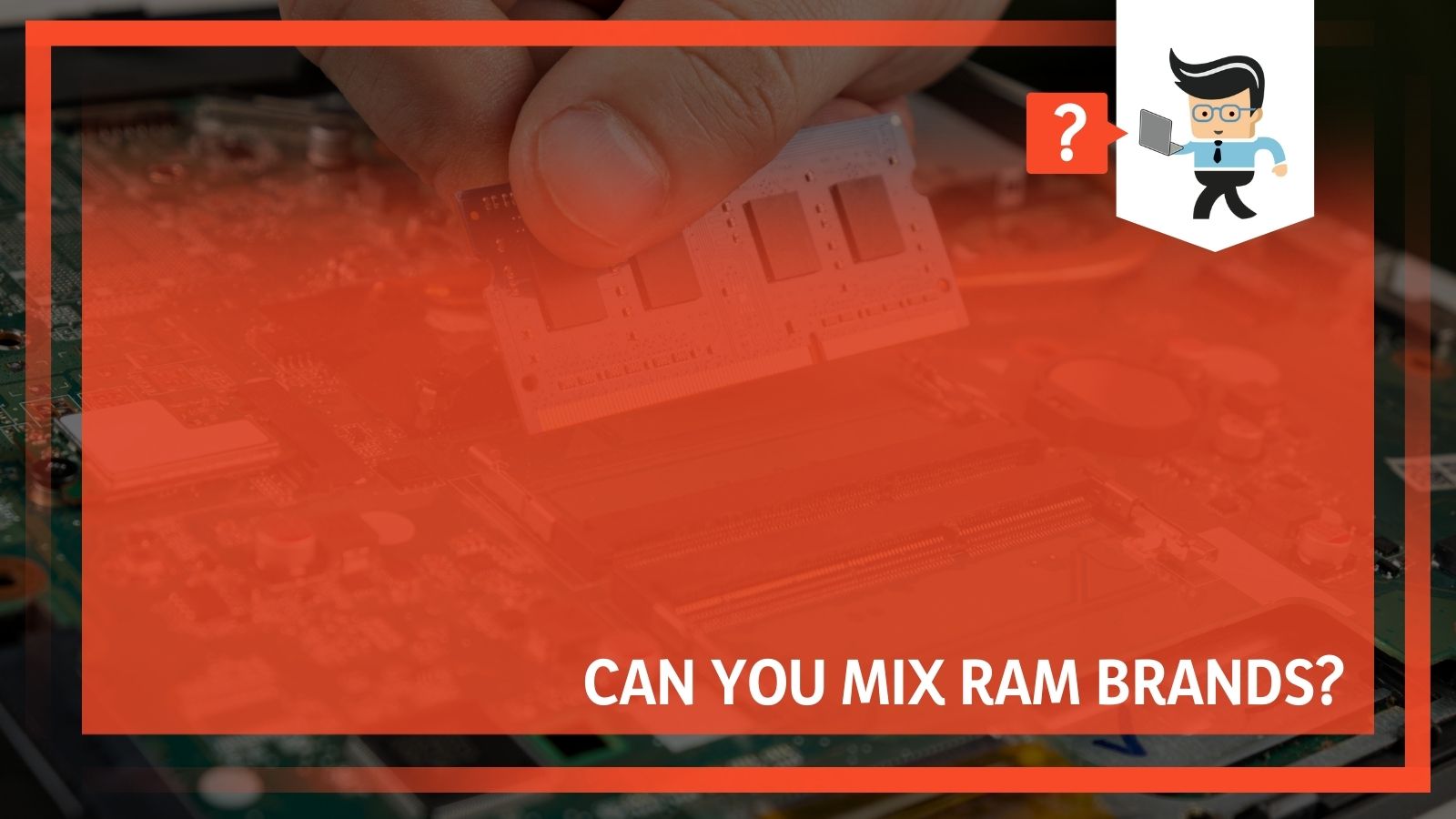 Can You Mix RAM Brands? We Answer Your Questions