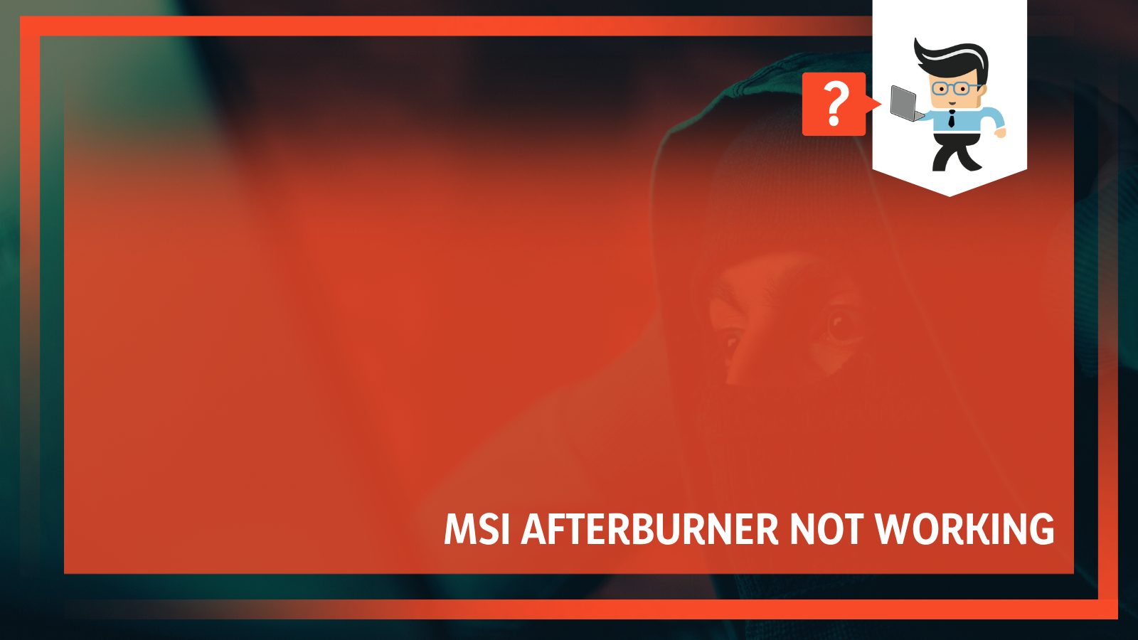 Msi afterburner won t open