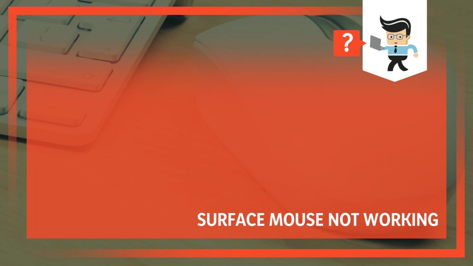 Computer Mouse Not Perfect Surface Mouse Not Working: Causes and Solutions to the Issue