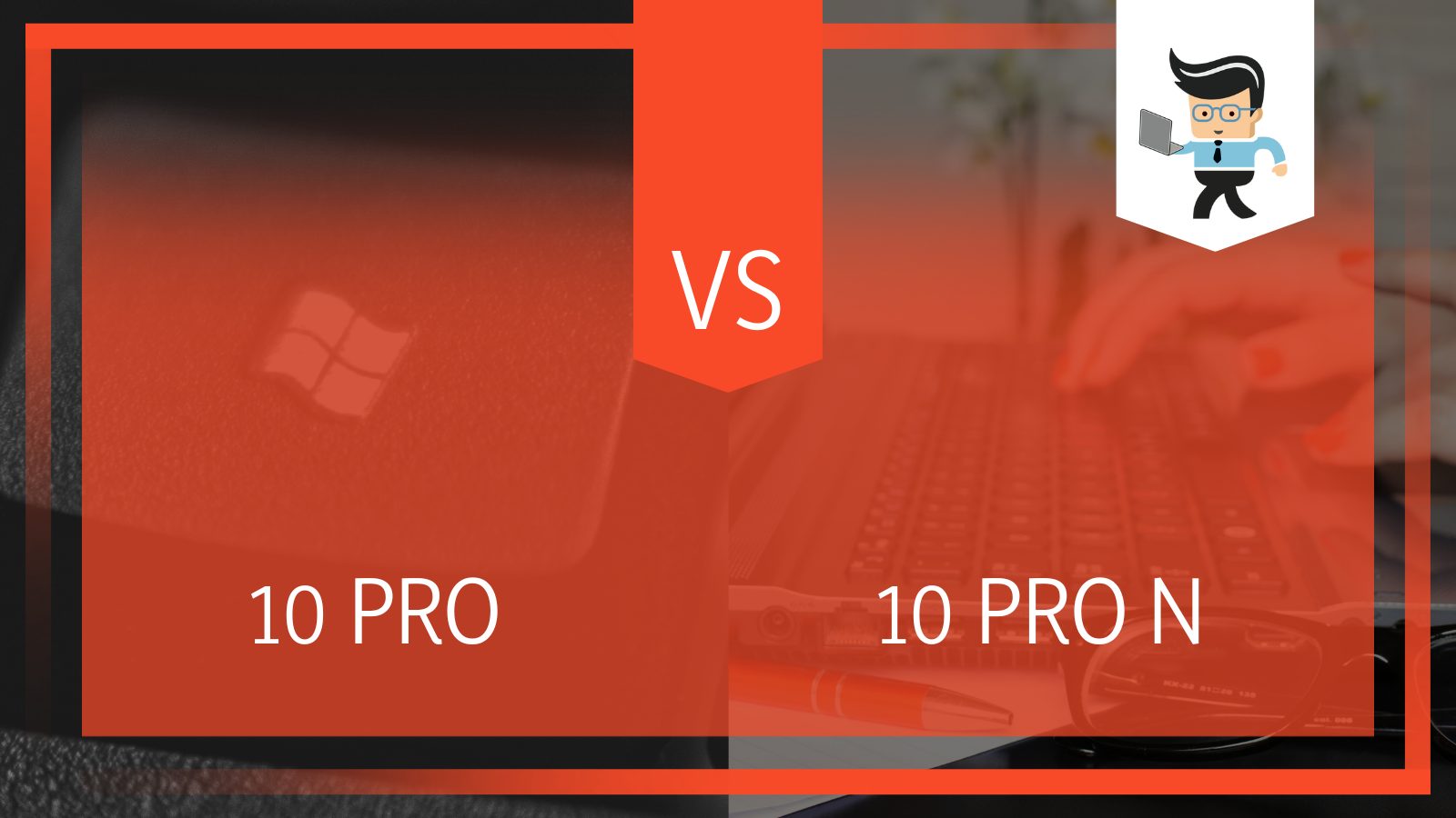 Windows 10 Pro vs Pro N Difference