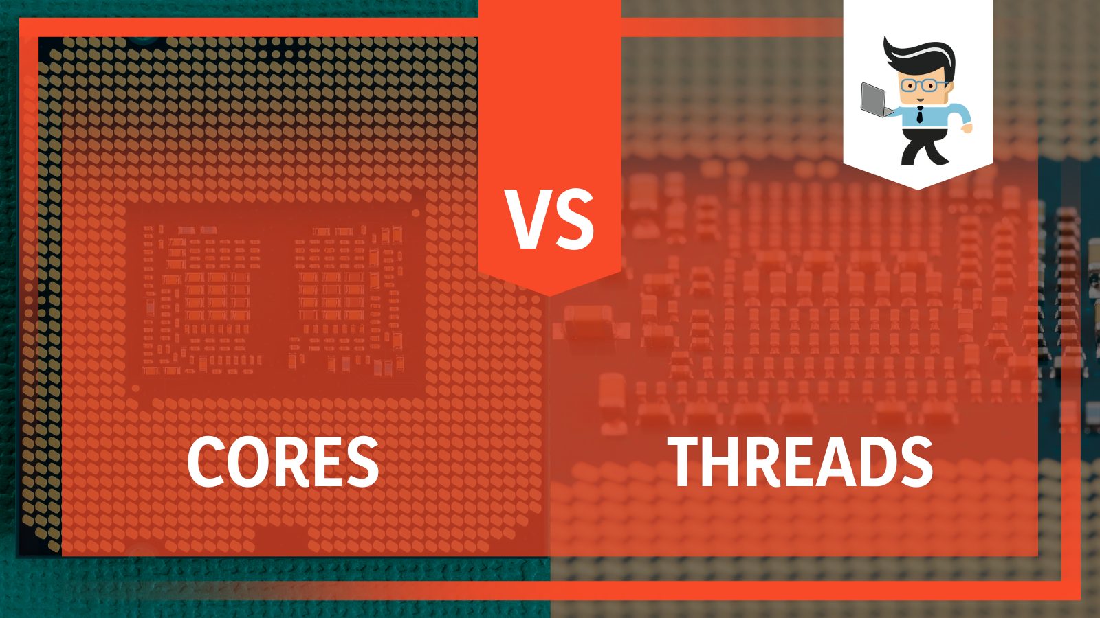 Cores Vs Threads for CPU
