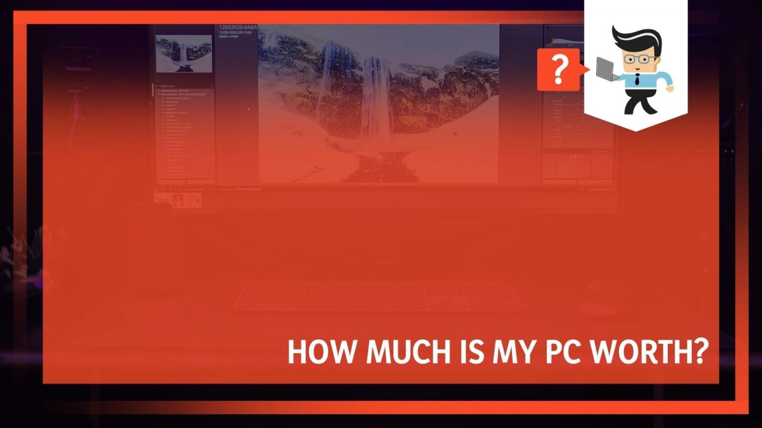 How much is my PC worth in 2022? We will tell you how to find out!