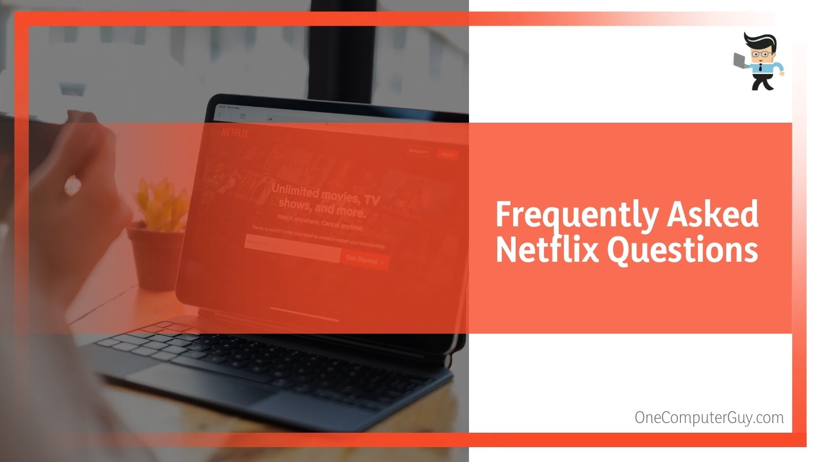 Frequently Asked Netflix Questions