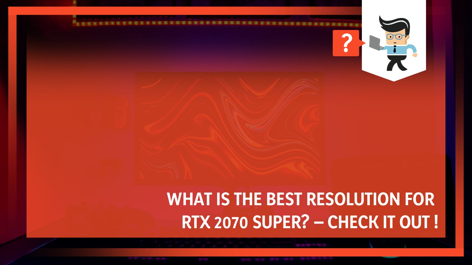 Best Resolution For RTX 2070 Super