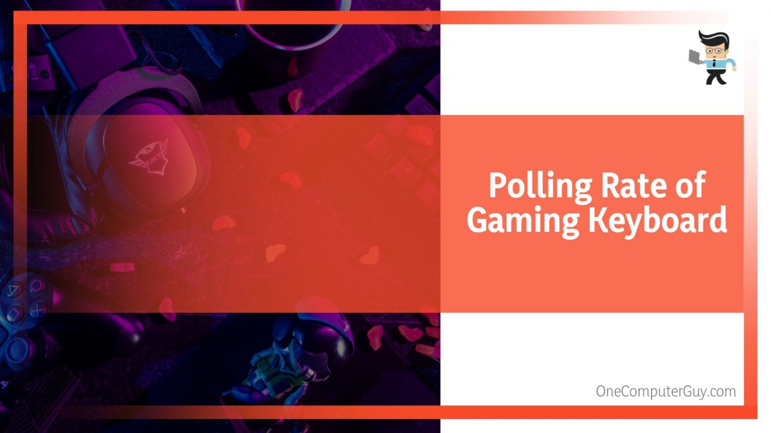 Keyboard Polling Rate What Does It Entail? 2022