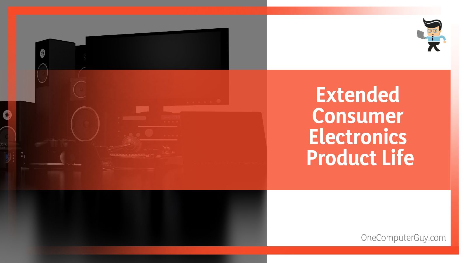 Extended consumer electronics product life x usm