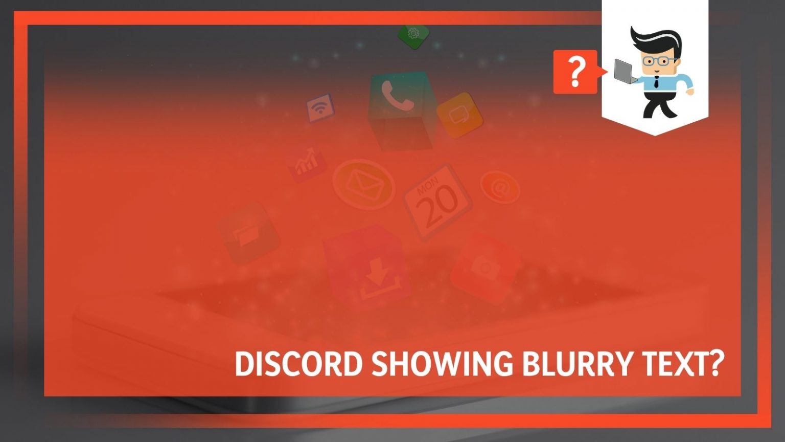 Discord Showing Blurry Text? Our Top Tips to Fix It Now 2022