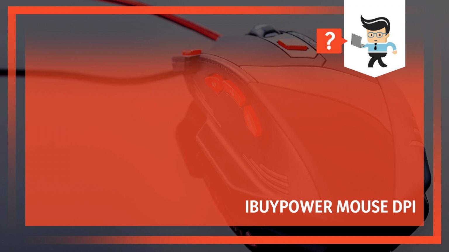 Ibuypower Mouse DPI Reasons Why You Should Change Your DPI