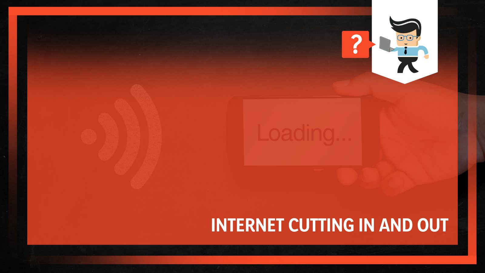 Internet cutting in and out solve issue without trouble x