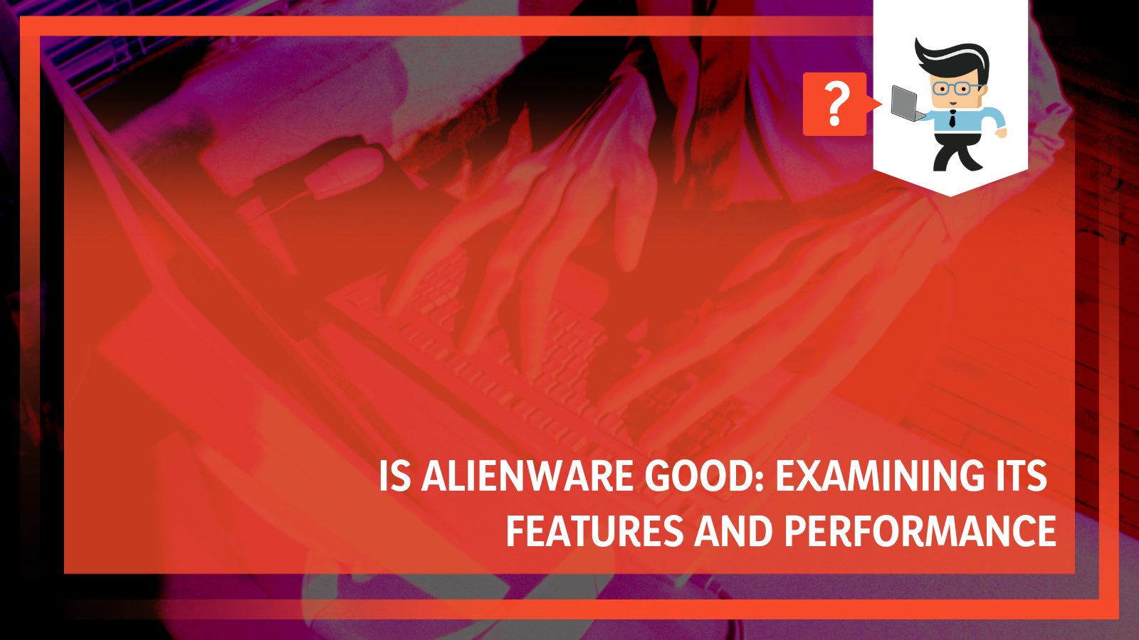 Is alienware good examining features and performance x