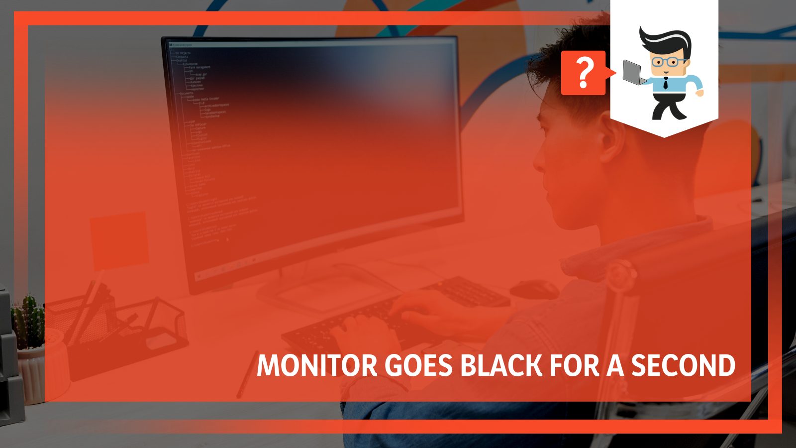Monitor goes black for a second find out why and how to fix it x