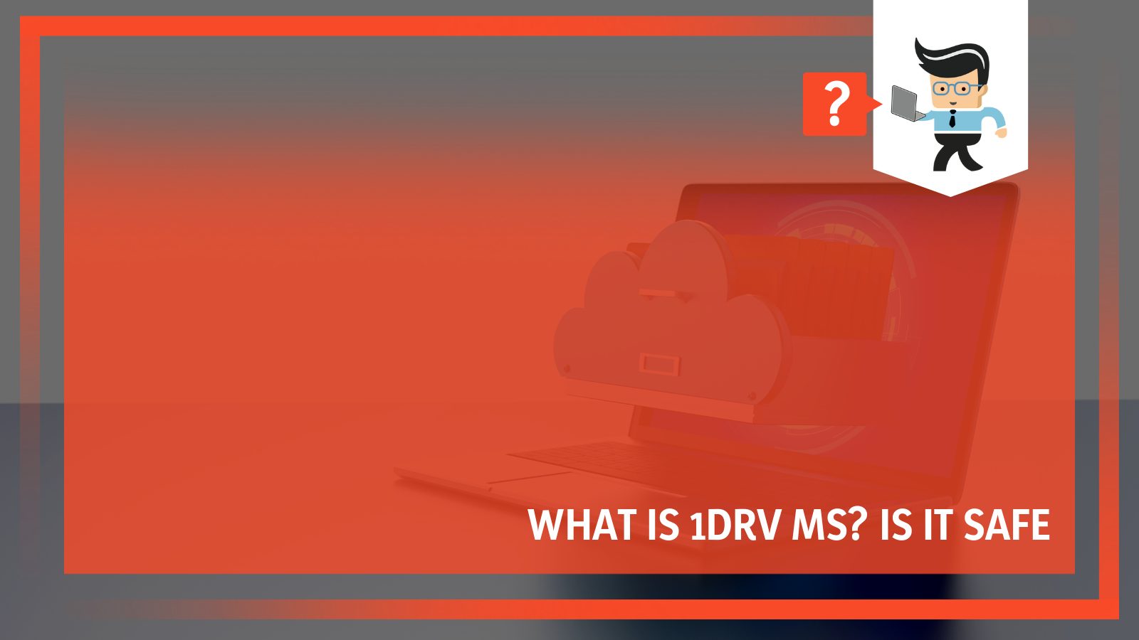 What Is 1DRV MS_ Is It Safe