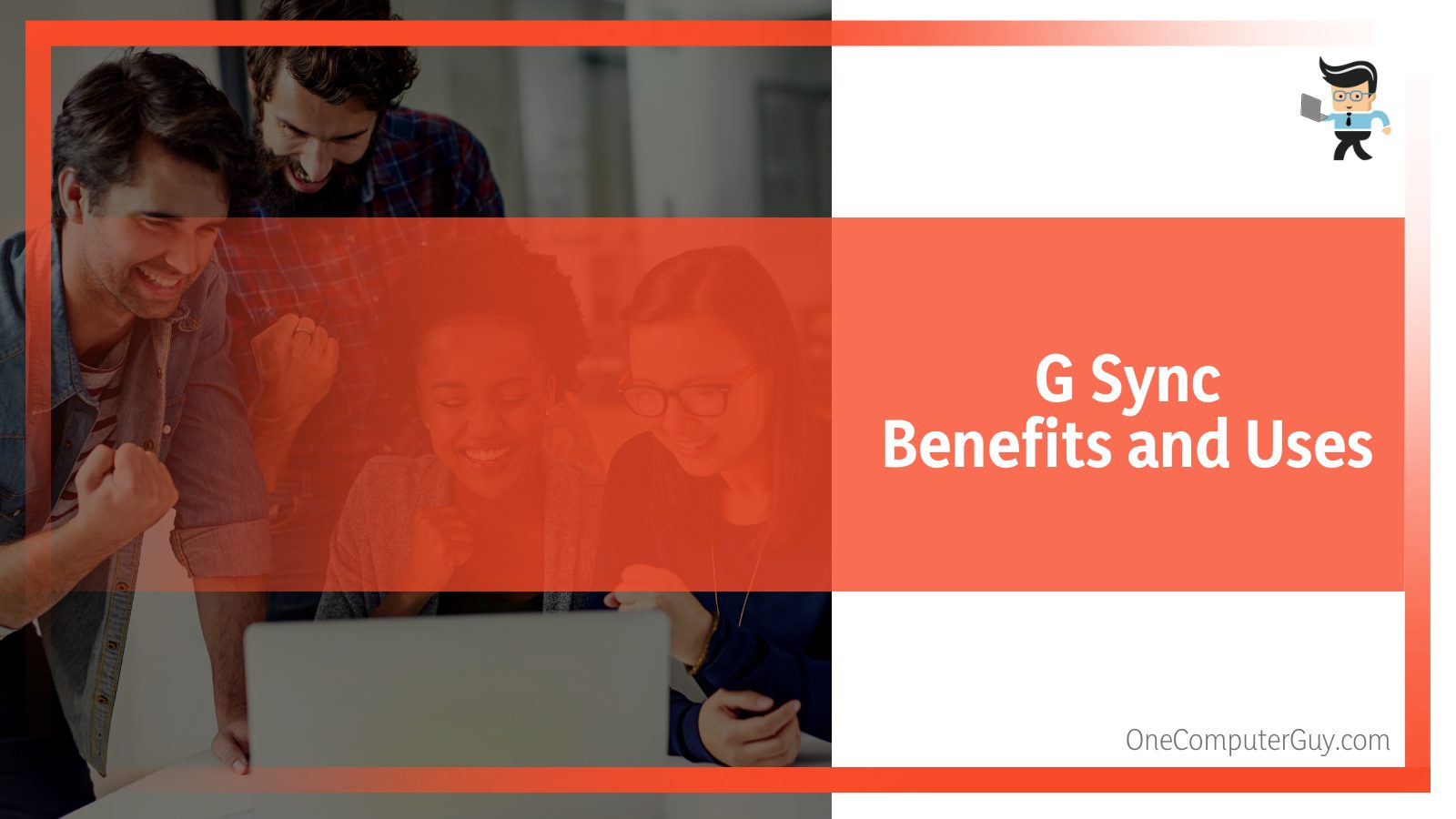 G Sync Benefits and Uses