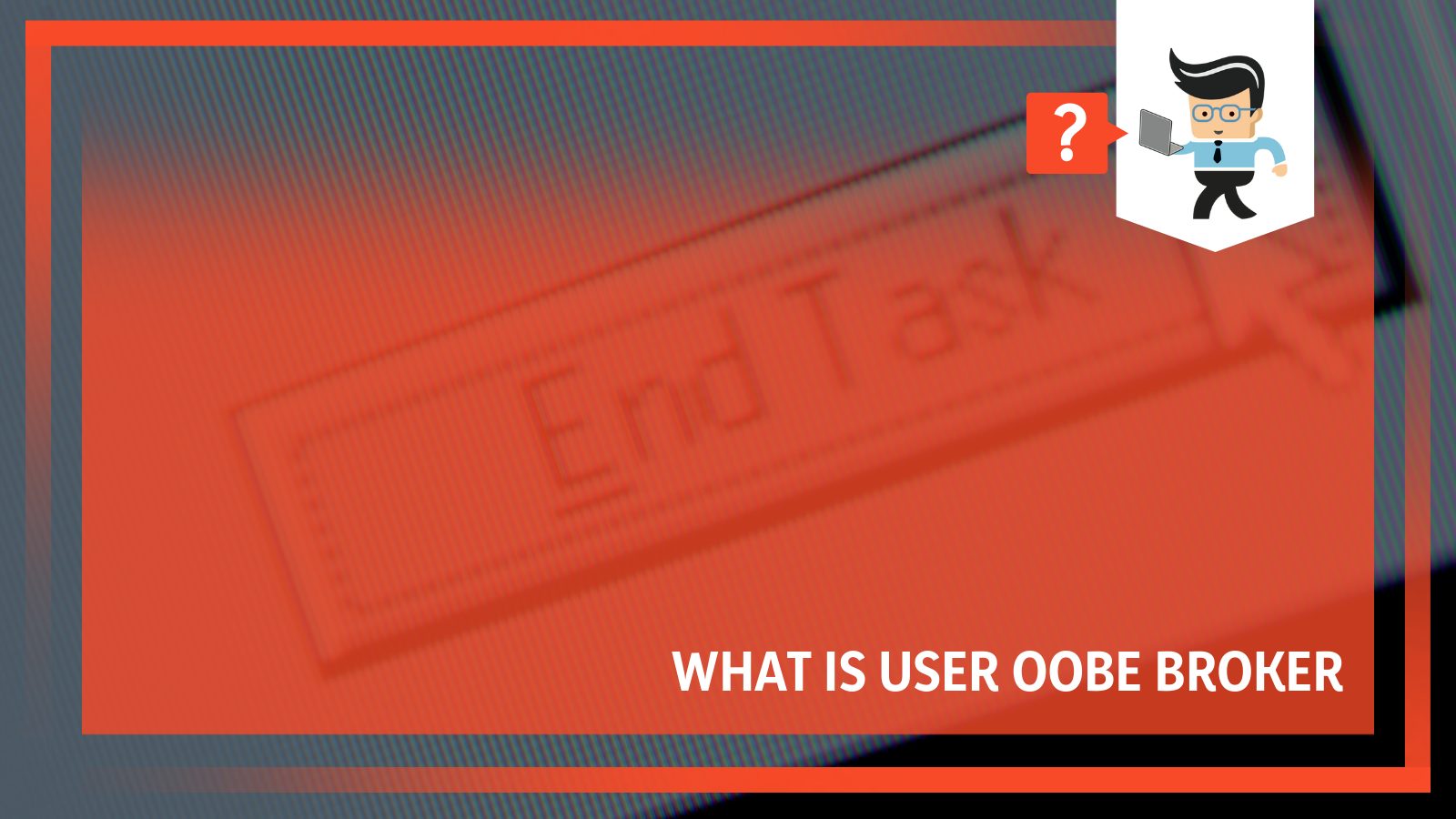 What Is User Oobe Broker