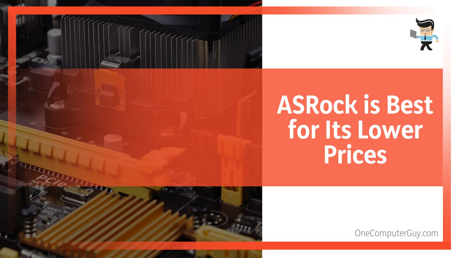 ASRock is best for its lower prices