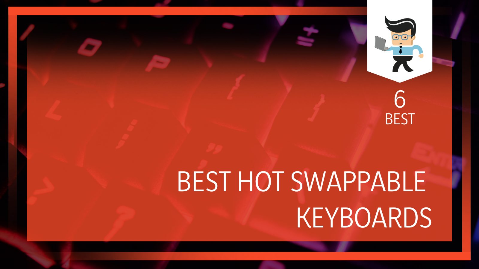 Best Hot Swappable Keyboards