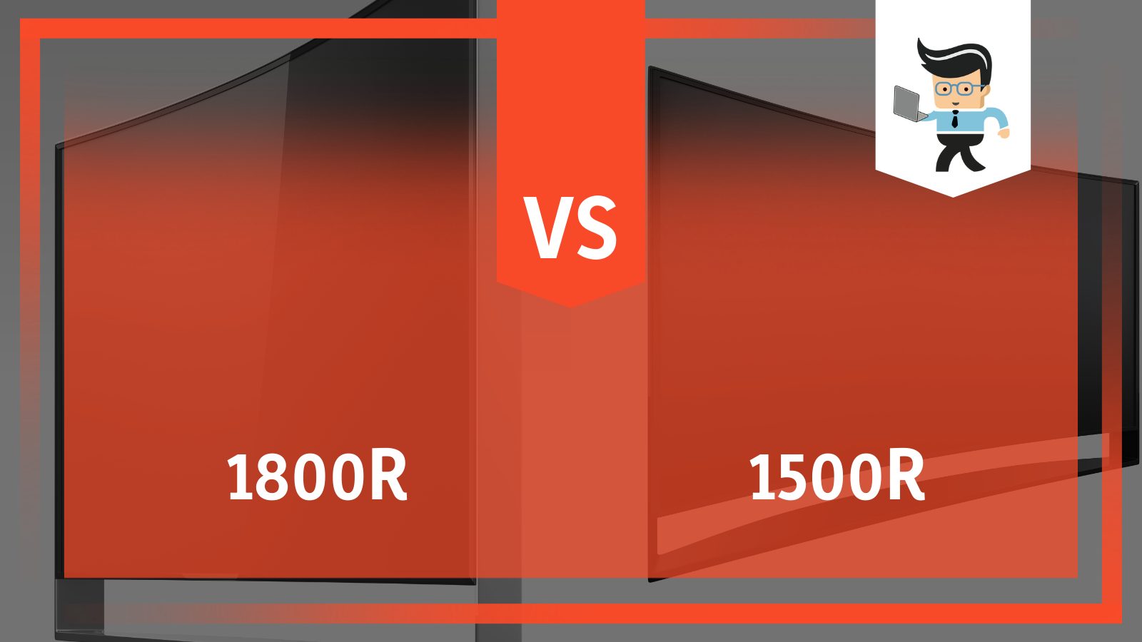 1800R vs 1500R Curved Differences