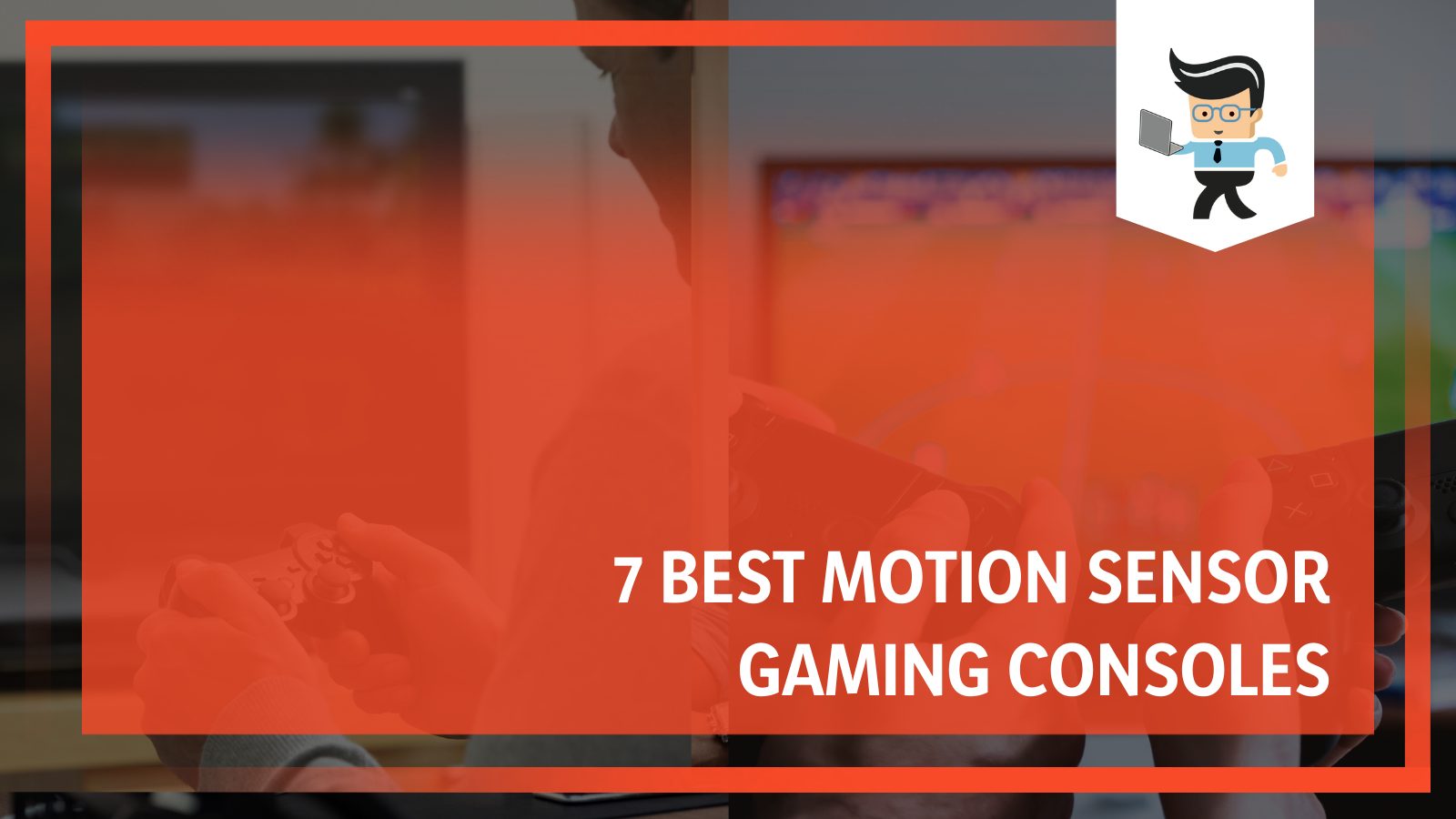 7 Best Motion Sensor Gaming Consoles