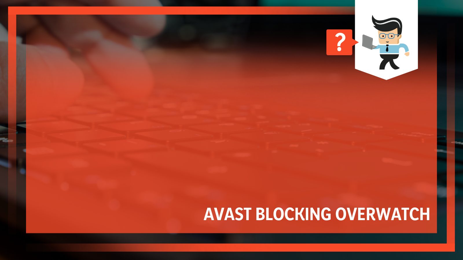 Avast Blocking Overwatch